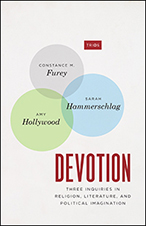 Devotion THREE INQUIRIES IN RELIGION, LITERATURE, AND POLITICAL IMAGINATION