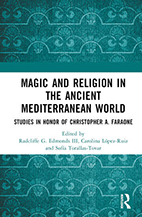 Magic and Religion in the Ancient Mediterranean World Studies in honor of Christopher A. Faraone""