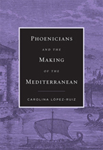 Phoenicians and the Making of the Mediterranean book cover